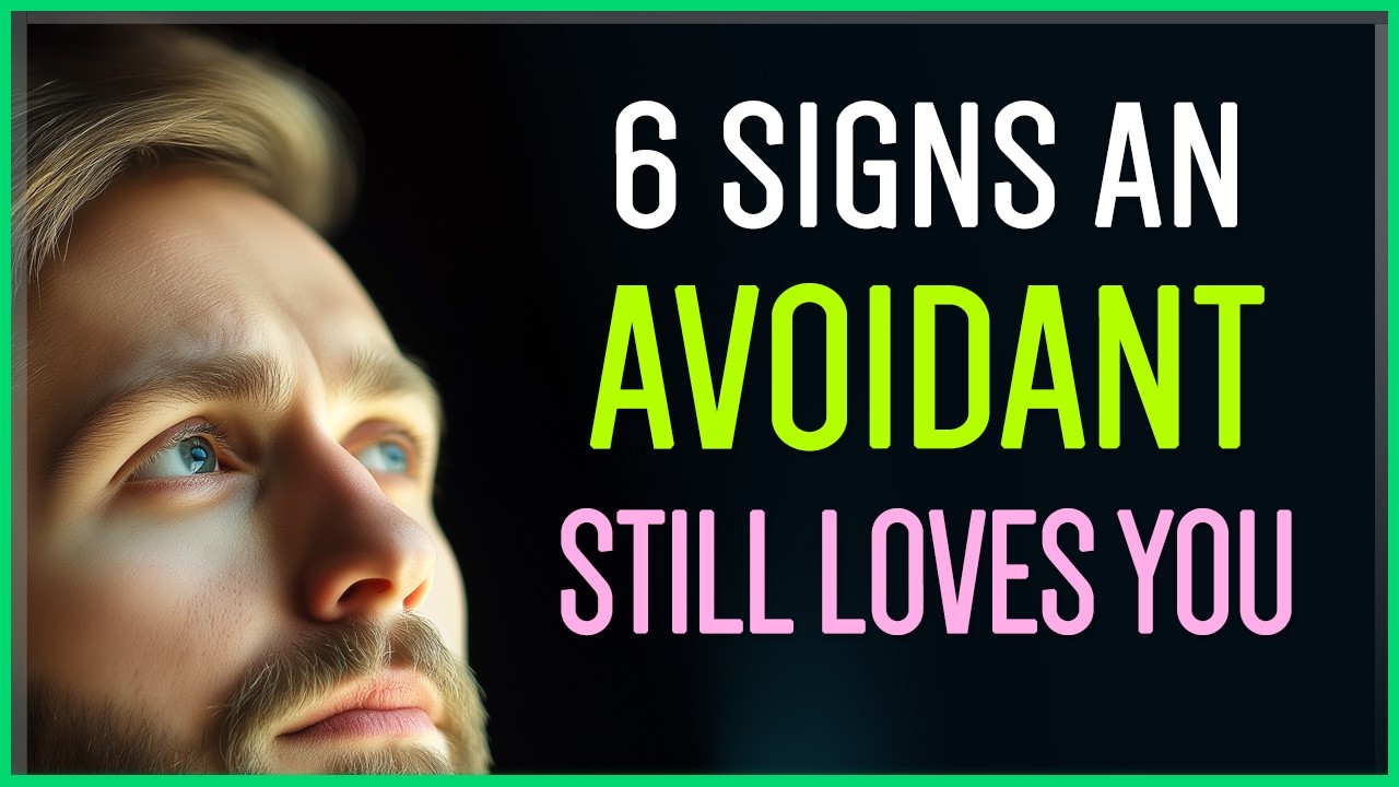 6 Signs An Avoidant Still Loves You