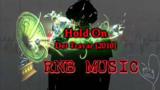 Hold On - Del Travar [RNB2010]