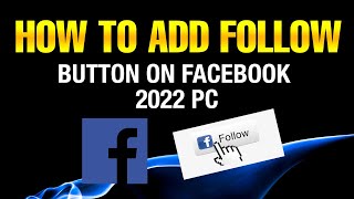 How To Add Follow Button On Facebook 2022 Pc
