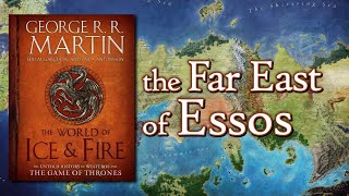 Far Eastern Essos - History and Culture - Song of Ice and Fire - Game of Thrones