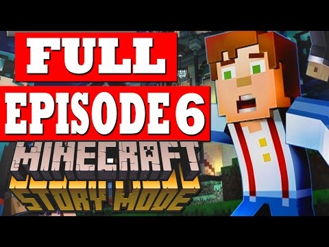 Minecraft Story Mode Episode 6 Gameplay Walkthrough Part 1 FULL EPISODE w/ENDING - No Commentary