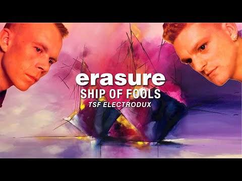 Erasure - Ship Of Fools (TSF Electrodux)
