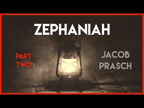 Zephaniah Part 2 With Jacob Prasch - Online Bible Study
