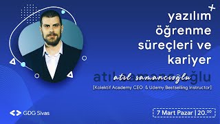 Yazılım Öğrenme Süreçleri ve Kariyer w/Atıl Samancıoğlu