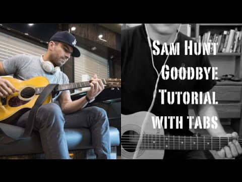 Goodbye - Sam Hunt