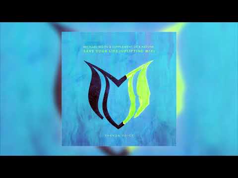 Michael Milov & Supplement Us & Natune - Save Your Life (Uplifting Mix)