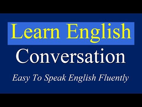 English Conversation Practice Easy To Speak English Fluently - Daily English Conversation