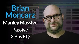 Video thumbnail for How Brian Moncarz Uses The Manley Massive Passive As His 2 Bus EQ [Excerpt] by Puremix