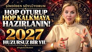 Şimdiden Söylüyorum Hop Oturup Hop Kalkmaya Hazırlanın 2027 Huzursuz Bir Yıl
