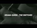 SWITCHES - DRAMA QUEEN [LETRA SUBTITULADA]