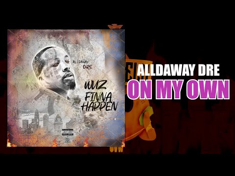Alldaway Dre - On My Own [Official Lyric Video/Visualizer]