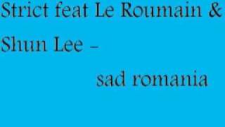 Strict feat Le Roumain & Shun Lee - sad romania