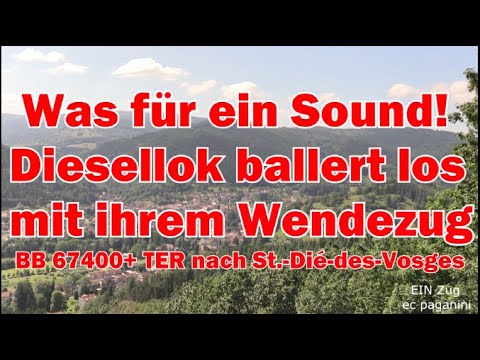 Was für ein Diesel- Brummen! Diesellok ballert los mit ihrem Wendezug: TER nach St. Dié des Vosges!