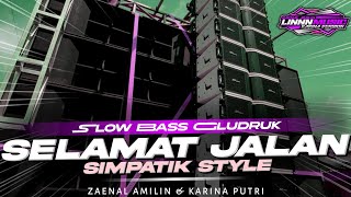 Download lagu DJ SIMPATIK SELAMAT JALAN - SLOW BASS GLUDRUK [ LINNN MUSIC ] mp3
