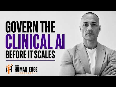 When Clinical AI Shapes Patient Care: Govern the Power Before It Scales | Dwayne Boyes