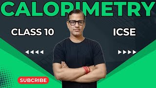 Calorimetry Class 10 ICSE | Calorimetry One Shot | Physics ICSE Class 10 | @sirtarunrupani