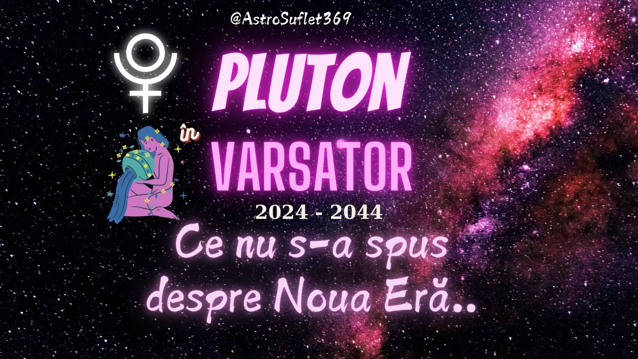 Dăm startul unui nou “noi” cu Pluton||  Horoscop zodii