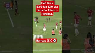 #barrozo #marca #denovo e #faz #hattrick #contra o #atletico #roraima no #campeonatororaimense #bare