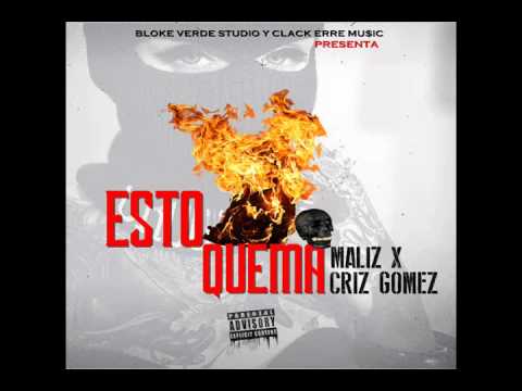 E$T0 QUEMA MALIZ X CRIZ GOMEZ
