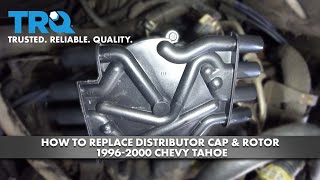 How to Replace Distributor Cap & Rotor 1996-2000 Chevy Tahoe
