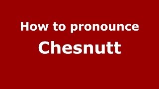 How to pronounce Chesnutt