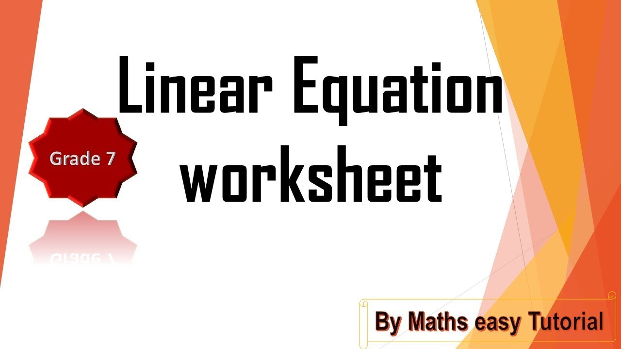 linear equation grade 7 work sheet by maths easy tutorial