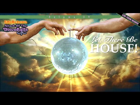 Attack of the Discoballs, Volume 39 - Let There Be House - Live from Heaven