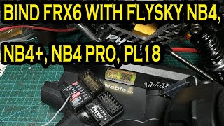 Bind FRX6 Receiver with FLYSKY NB4, NB4+, NB4 PRO, PL18 Control Remote