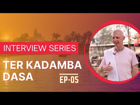 Disciple Interview with HG. Ter Kadamba Dasa - Episode 05