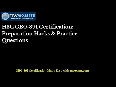 H3C GB0-391 Certification: Preparation Hacks & Practice Questions