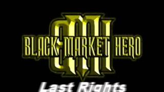 Black Market Hero - Last Rights Music video