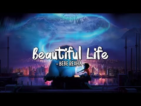 Bebe Rexha - Beautiful Life [ Abominable Soundtrack ] Lyrics