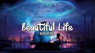 Download lagu Bebe Rexha Beautiful Life Lyrics... mp3