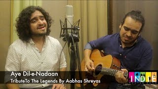 Aye Dil-e-Nadan | Tribute To The Legends Part 9 | Aabhas
