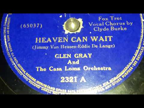 Glen Gray Orchestra - Heaven Can Wait (1939)