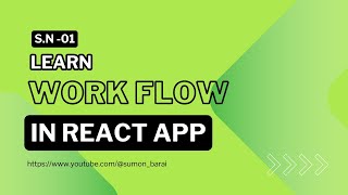 Understanding Workflow in a React Application