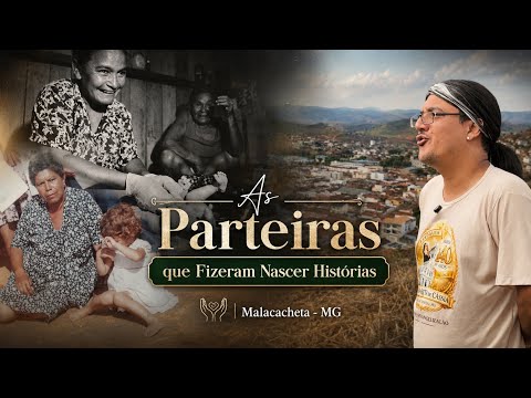 As Parteiras que Fizeram Nascer Histórias | Malacacheta - MG