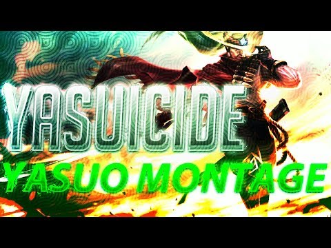 Yasuicide Yasuo Montage - Best of Plays Yasuo 2018 ( League of Legends )