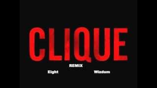 Clique Remix Eight ft Wizdum