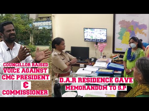 COUNCILLOR RAISED VOICE AGAINST CMC PRESIDENT& COMMISSIONER ||D.A.R RESIDENCE GAVE MEMORANDUM TO S.P