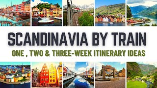 Scandinavia by Train: Scandinavia Trip Itinerary Ideas for 1-3 Weeks | Scandinavian Train Journeys