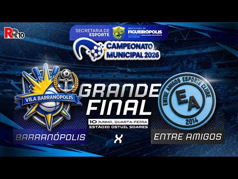 🎙️⚽ AO VIVO – GRANDE FINAL CAMPEONATO MUN. 2026 DE FIGUEIRÓPOLIS - BARRANÓPOLIS X ENTRE AMIGOS ⚽🎙️