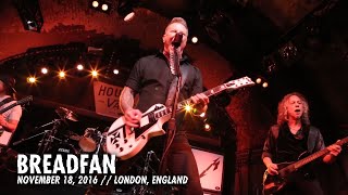 Metallica: Breadfan (House of Vans, London, England - November 18, 2016)