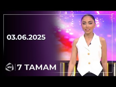 7 Tamam / 03.06.2025