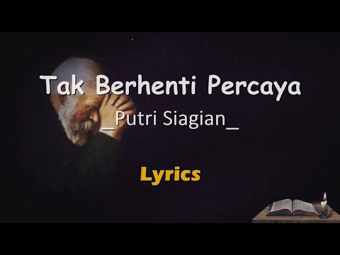 Tak Berhenti Percaya - Lirik | Putri Siagian