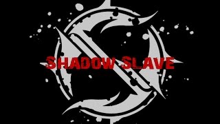 Shadow Slave Lyrics (Official Video)