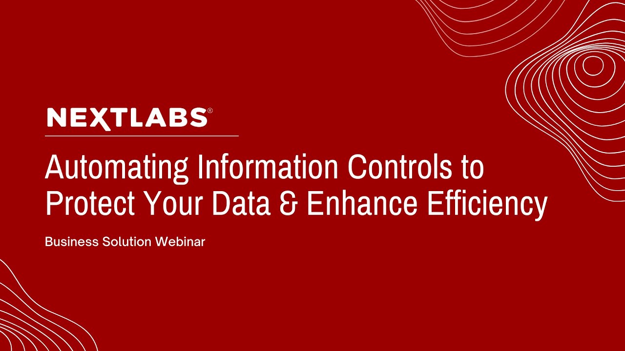 Automating Information Controls to Protect Your Data and Enhance Efficiency