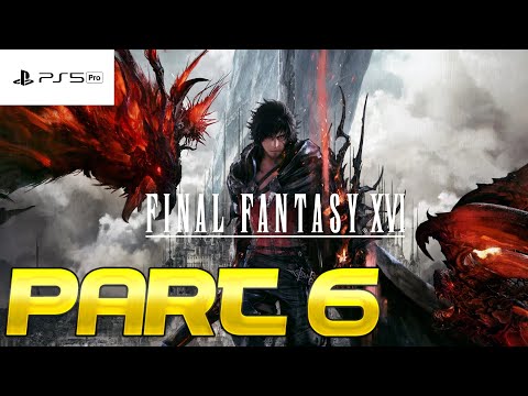 FINAL FANTASY 16 Gameplay Walkthrough Part 6 FULL GAME [4K 60FPS PS5] - No Commentary