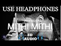 Mithi Mithi 8D Audio Jassie Gill Ronn Sandhu Alll Rounder Album New Song 2022 Latest Song 2022