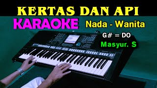 Download lagu KERTAS DAN API Masyur S KARAOKE Nada Wanita... mp3
